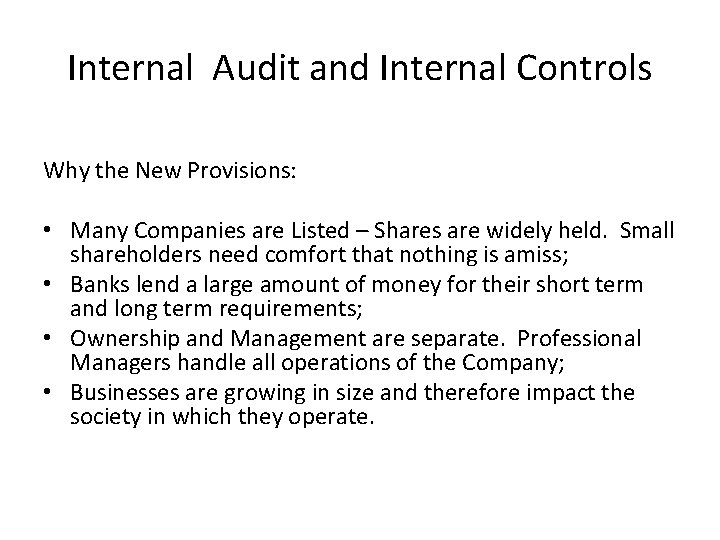 Internal Audit and Internal Controls Why the New Provisions: • Many Companies are Listed