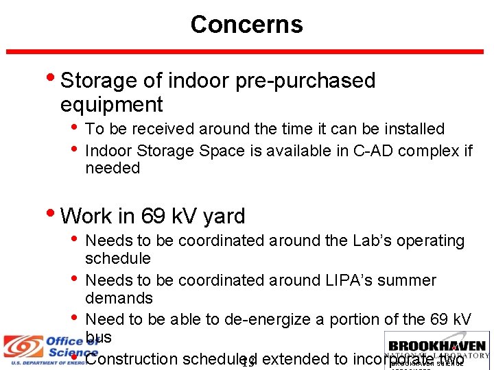 Concerns • Storage of indoor pre-purchased equipment • To be received around the time