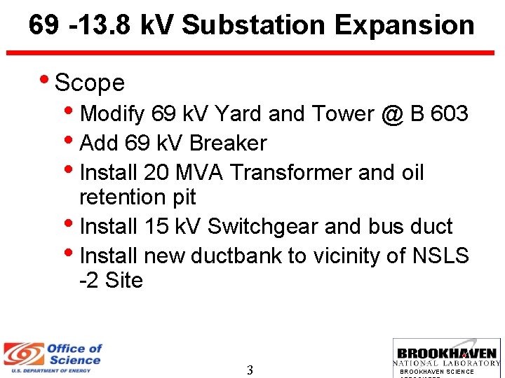 69 -13. 8 k. V Substation Expansion • Scope • Modify 69 k. V