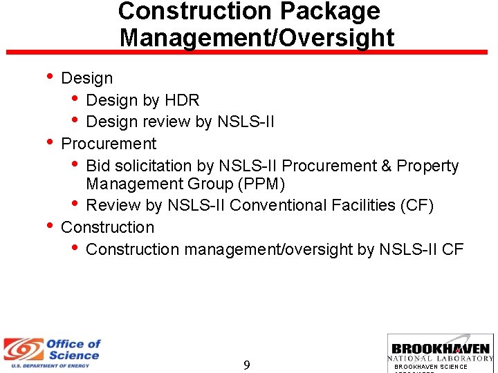 Construction Package Management/Oversight • • • Design • Design by HDR • Design review