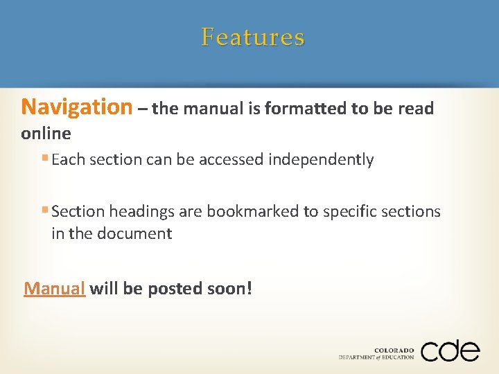 Features Navigation – the manual is formatted to be read online § Each section