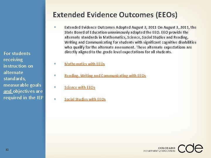 Extended Evidence Outcomes (EEOs) For students receiving instruction on alternate standards, measurable goals and