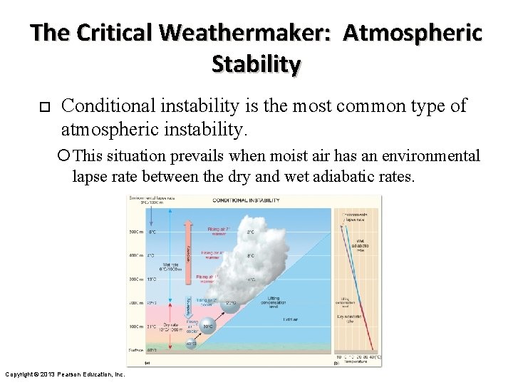 The Critical Weathermaker: Atmospheric Stability ¨ Conditional instability is the most common type of