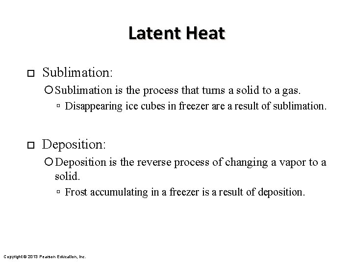 Latent Heat ¨ Sublimation: Sublimation is the process that turns a solid to a