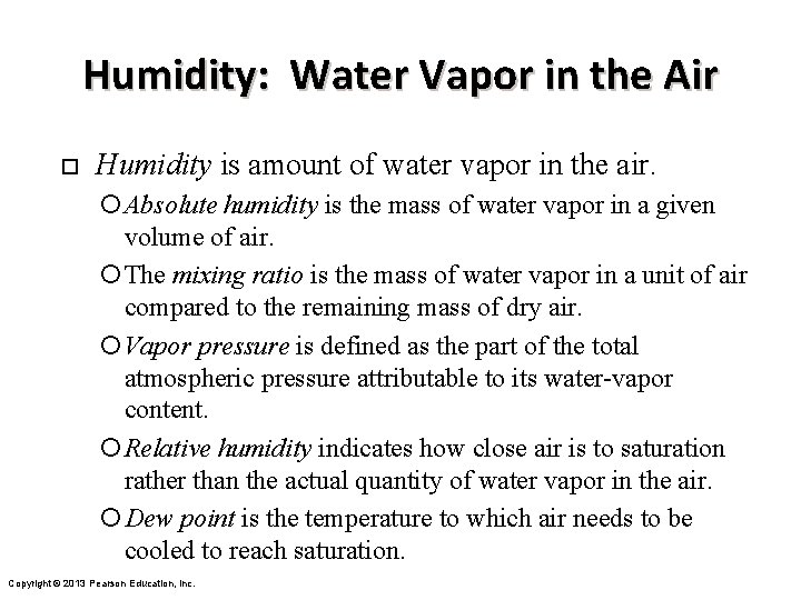 Humidity: Water Vapor in the Air ¨ Humidity is amount of water vapor in