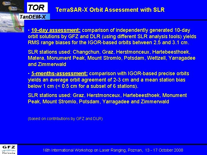 TOR Terra. SAR-X Orbit Assessment with SLR Tan. DEM-X • 10 -day assessment: comparison TOR Terra. SAR-X Orbit Assessment with SLR Tan. DEM-X • 10 -day assessment: comparison