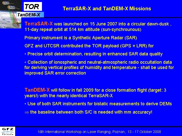 TOR Terra. SAR-X and Tan. DEM-X Missions Tan. DEM-X Terra. SAR-X was launched on TOR Terra. SAR-X and Tan. DEM-X Missions Tan. DEM-X Terra. SAR-X was launched on