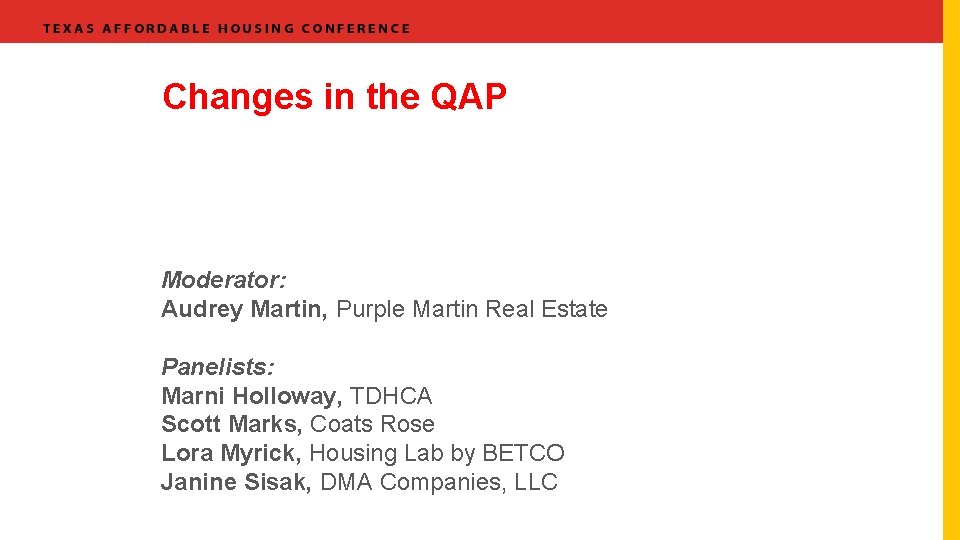 Changes in the QAP Moderator: Audrey Martin, Purple Martin Real Estate Panelists: Marni Holloway,