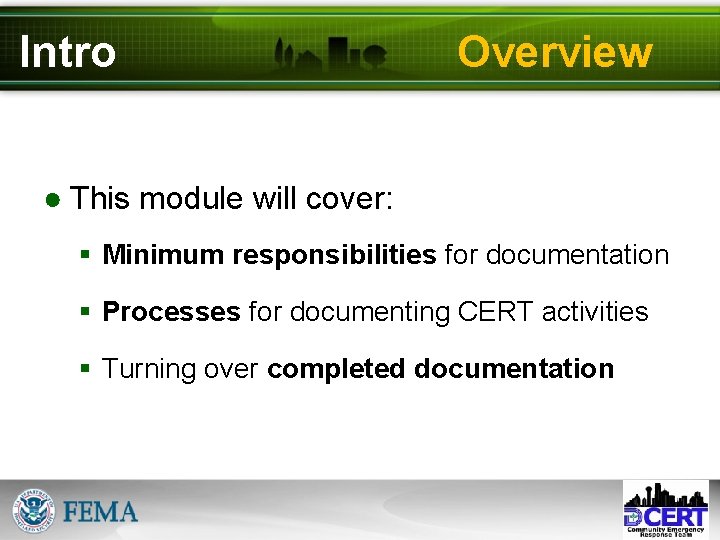 Intro Overview ● This module will cover: § Minimum responsibilities for documentation § Processes