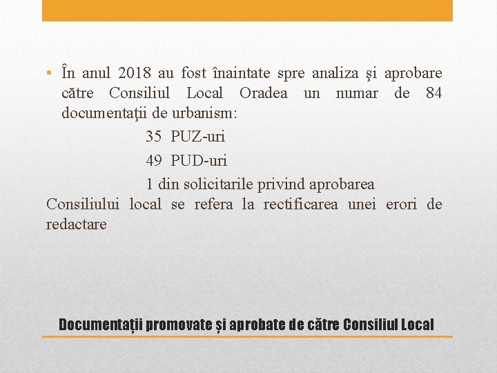 • În anul 2018 au fost înaintate spre analiza şi aprobare către Consiliul • În anul 2018 au fost înaintate spre analiza şi aprobare către Consiliul