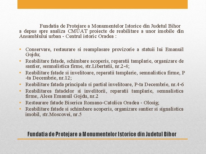 Fundatia de Protejare a Monumentelor Istorice din Judetul Bihor a depus spre analiza CMUAT Fundatia de Protejare a Monumentelor Istorice din Judetul Bihor a depus spre analiza CMUAT