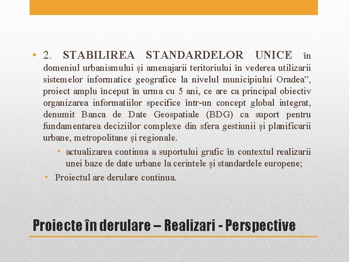 • 2. STABILIREA STANDARDELOR UNICE în domeniul urbanismului și amenajarii teritoriului în vederea • 2. STABILIREA STANDARDELOR UNICE în domeniul urbanismului și amenajarii teritoriului în vederea
