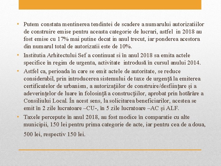 • Putem constata mentinerea tendintei de scadere a numarului autorizatiilor de construire emise • Putem constata mentinerea tendintei de scadere a numarului autorizatiilor de construire emise