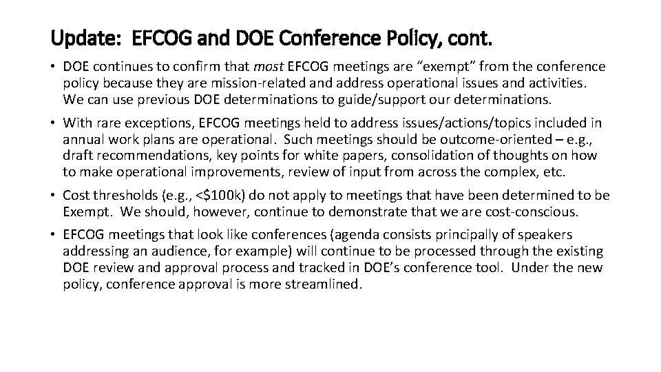 Update: EFCOG and DOE Conference Policy, cont. • DOE continues to confirm that most