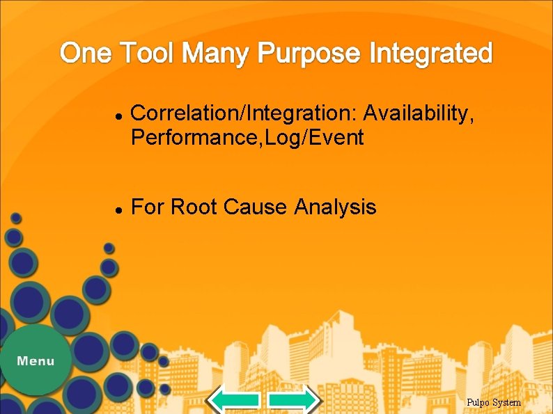  Correlation/Integration: Availability, Performance, Log/Event For Root Cause Analysis Pulpo System 