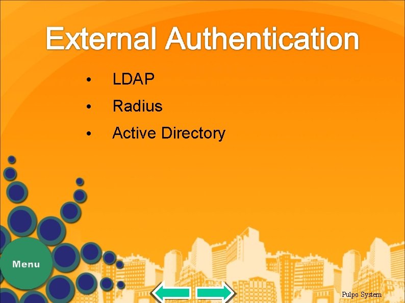  • LDAP • Radius • Active Directory Pulpo System 