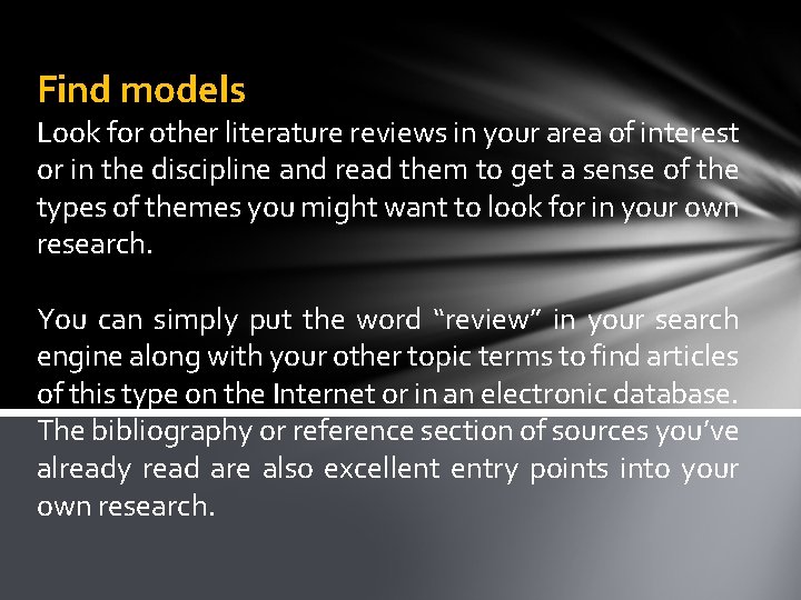 Find models Look for other literature reviews in your area of interest or in