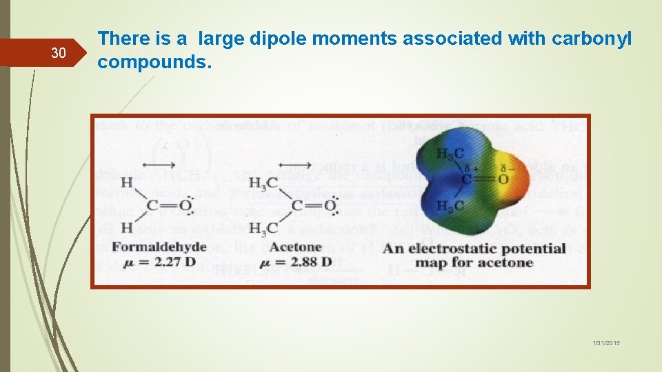 30 There is a large dipole moments associated with carbonyl compounds. 1/31/2015 