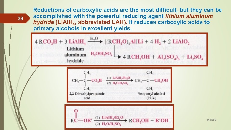 38 Reductions of carboxylic acids are the most difficult, but they can be accomplished