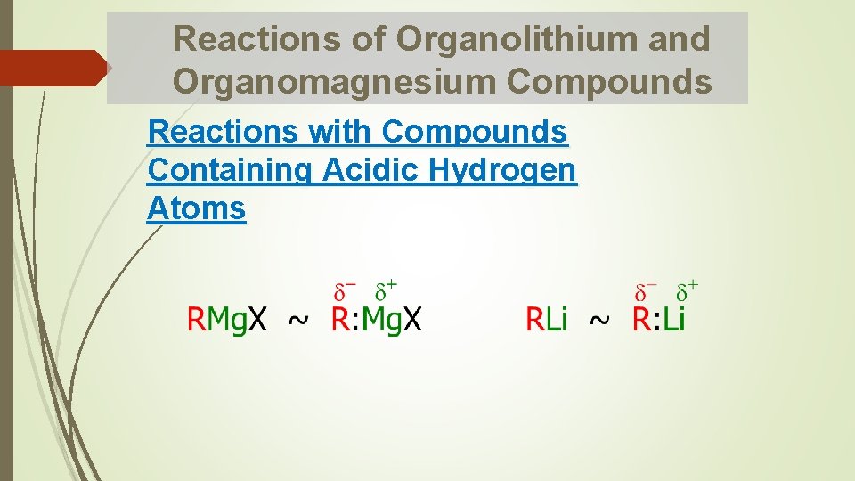 Reactions of Organolithium and Organomagnesium Compounds Reactions with Compounds Containing Acidic Hydrogen Atoms 