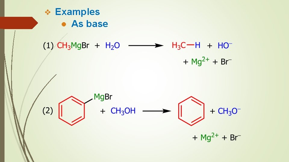 v Examples ● As base 