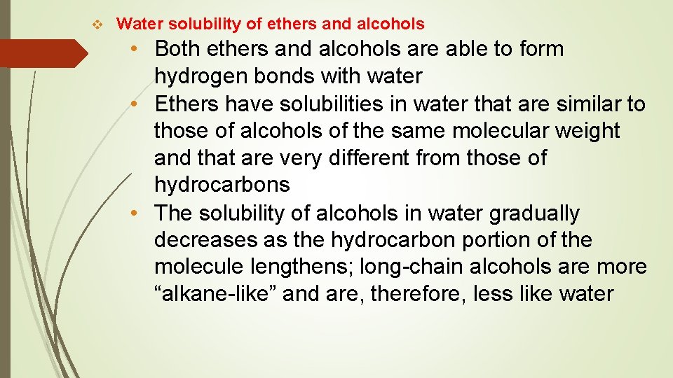 v Water solubility of ethers and alcohols • Both ethers and alcohols are able