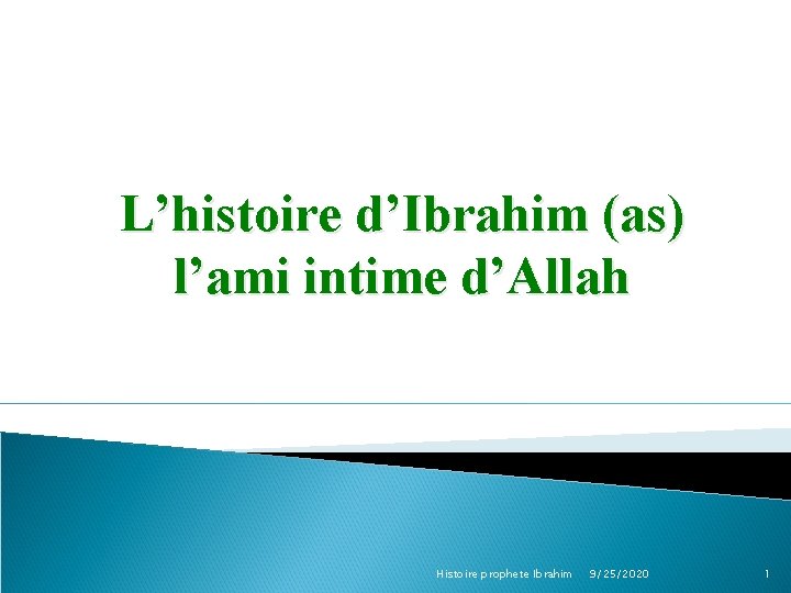L’histoire d’Ibrahim (as) l’ami intime d’Allah Histoire prophete Ibrahim 9/25/2020 1 