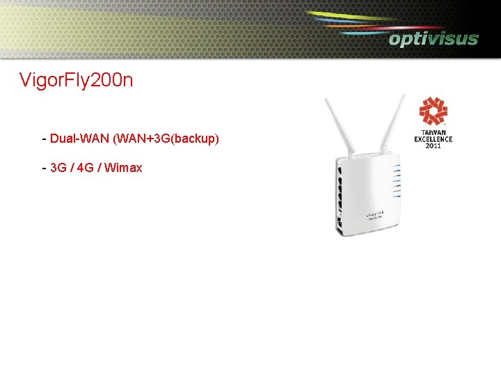 Vigor. Fly 200 n - Dual-WAN (WAN+3 G(backup) - 3 G / 4 G