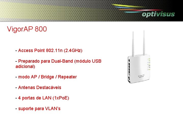 Vigor. AP 800 - Access Point 802. 11 n (2. 4 GHz) - Preparado