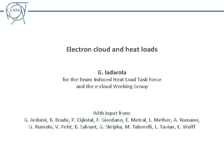 Electron cloud and heat loads G. Iadarola for the Beam Induced Heat Load Task