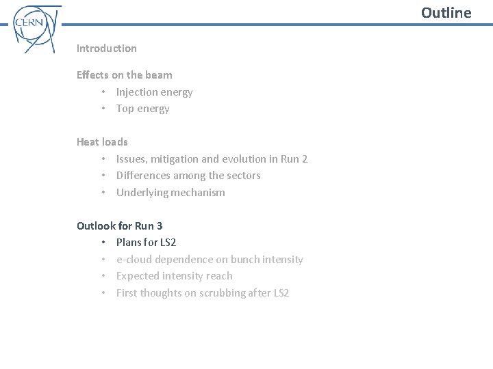 Outline Introduction Effects on the beam • Injection energy • Top energy Heat loads