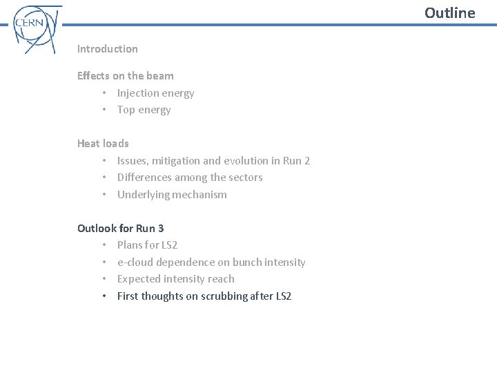 Outline Introduction Effects on the beam • Injection energy • Top energy Heat loads