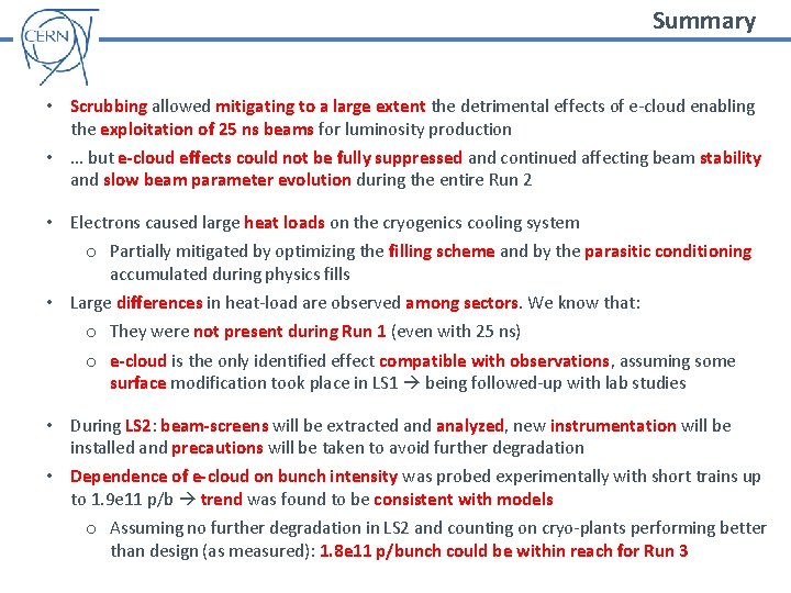 Summary • Scrubbing allowed mitigating to a large extent the detrimental effects of e-cloud