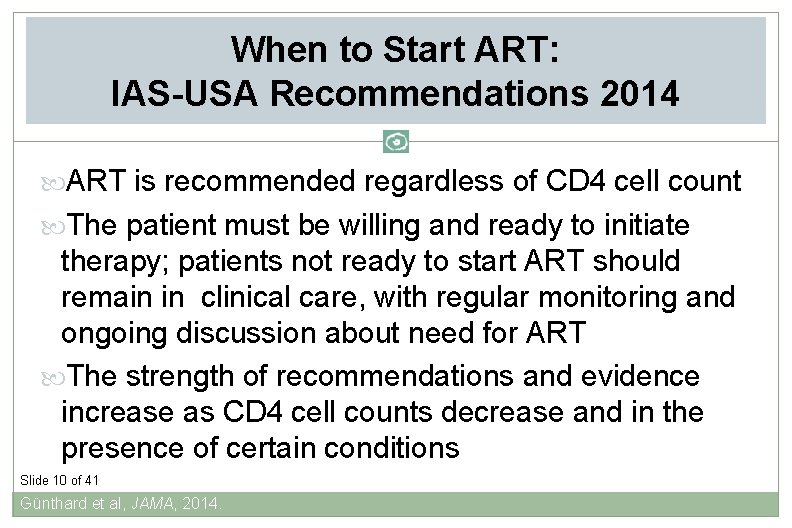 When to Start ART: IAS-USA Recommendations 2014 ART is recommended regardless of CD 4