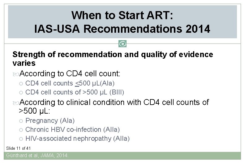 When to Start ART: IAS-USA Recommendations 2014 Strength of recommendation and quality of evidence