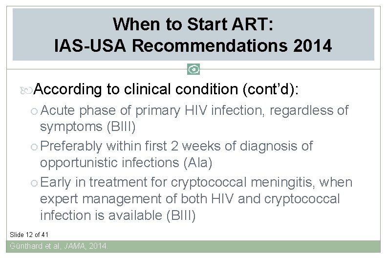 When to Start ART: IAS-USA Recommendations 2014 According to clinical condition (cont’d): ¡ Acute