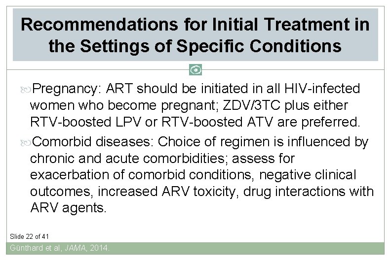 Recommendations for Initial Treatment in the Settings of Specific Conditions Pregnancy: ART should be