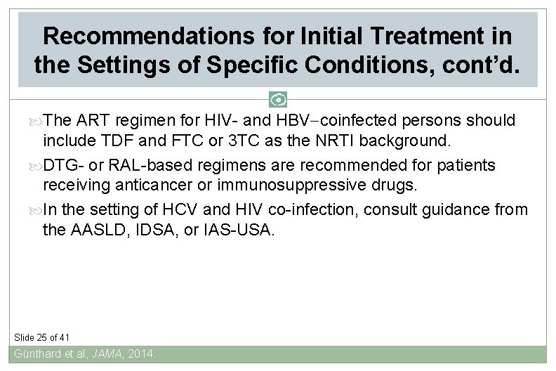 Recommendations for Initial Treatment in the Settings of Specific Conditions, cont’d. The ART regimen