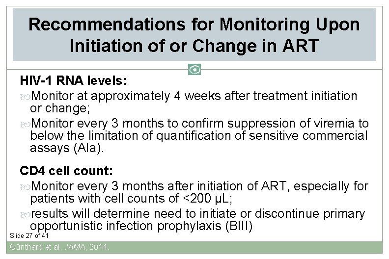 Recommendations for Monitoring Upon Initiation of or Change in ART HIV-1 RNA levels: Monitor