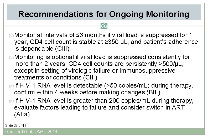 Recommendations for Ongoing Monitor at intervals of ≤ 6 months if viral load is