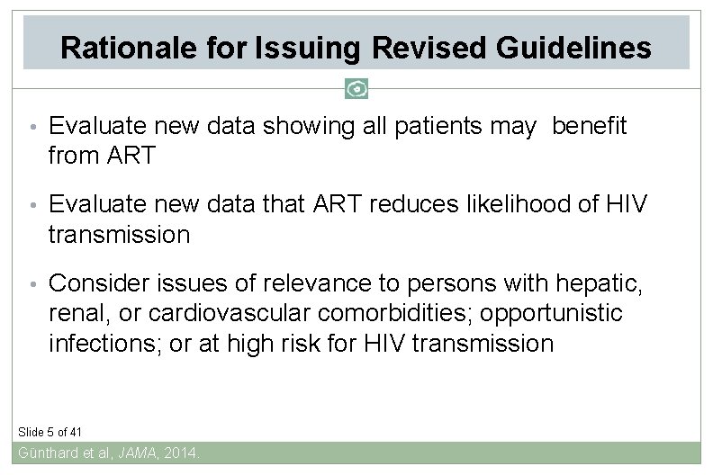 Rationale for Issuing Revised Guidelines • Evaluate new data showing all patients may benefit