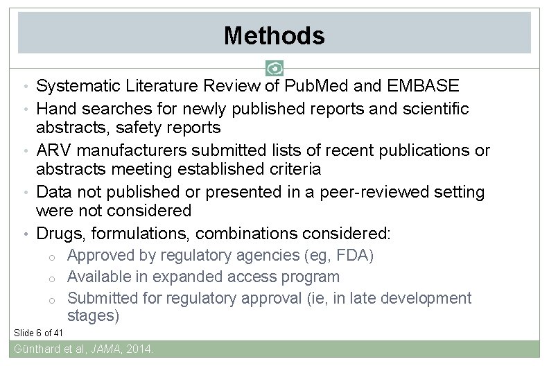Methods • Systematic Literature Review of Pub. Med and EMBASE • Hand searches for