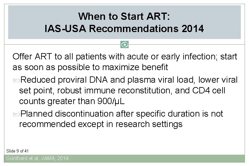 When to Start ART: IAS-USA Recommendations 2014 Offer ART to all patients with acute