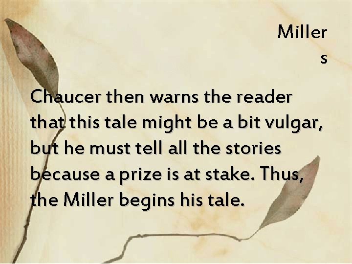 Miller s Miller Chaucer then warns the reader that this tale might be a