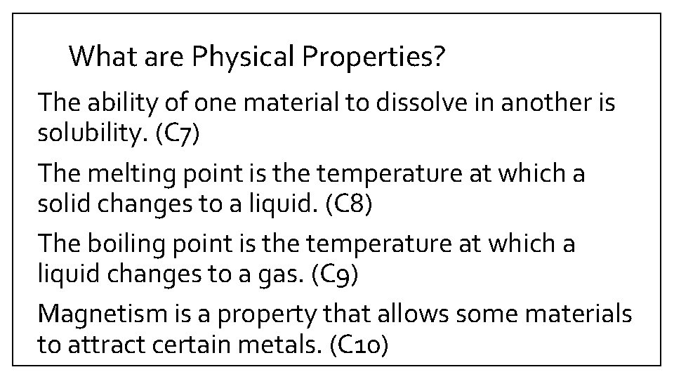 What are Physical Properties? The ability of one material to dissolve in another is What are Physical Properties? The ability of one material to dissolve in another is