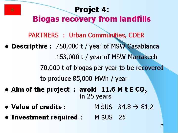 Projet 4: Biogas recovery from landfills PARTNERS : Urban Communities, CDER l Descriptive :