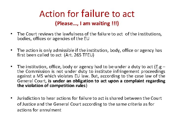 Action for failure to act (Please…, I am waiting !!!) • The Court reviews