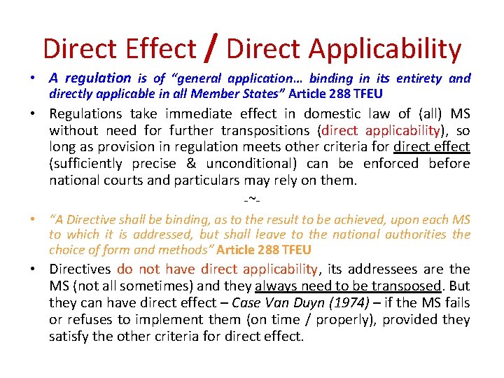 Direct Effect / Direct Applicability • A regulation is of “general application… binding in