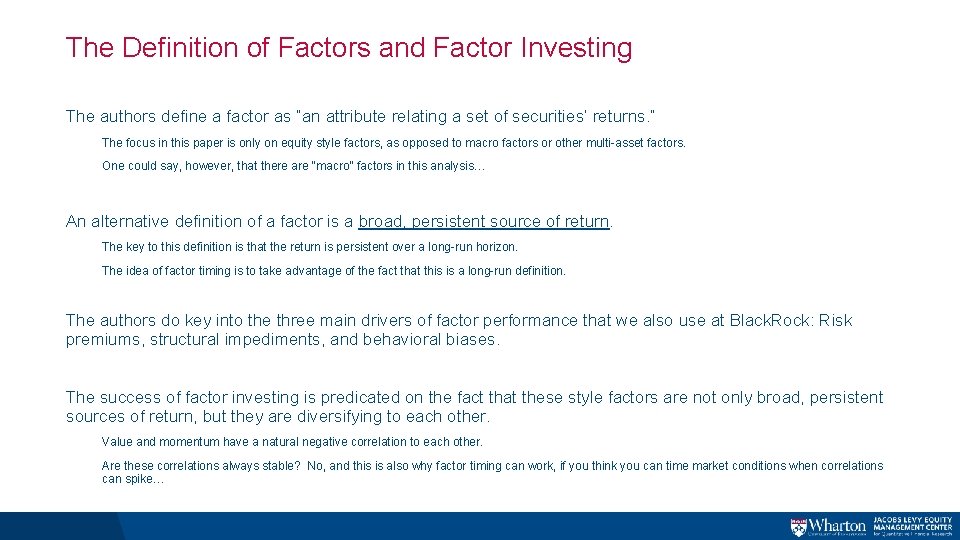 The Definition of Factors and Factor Investing The authors define a factor as “an