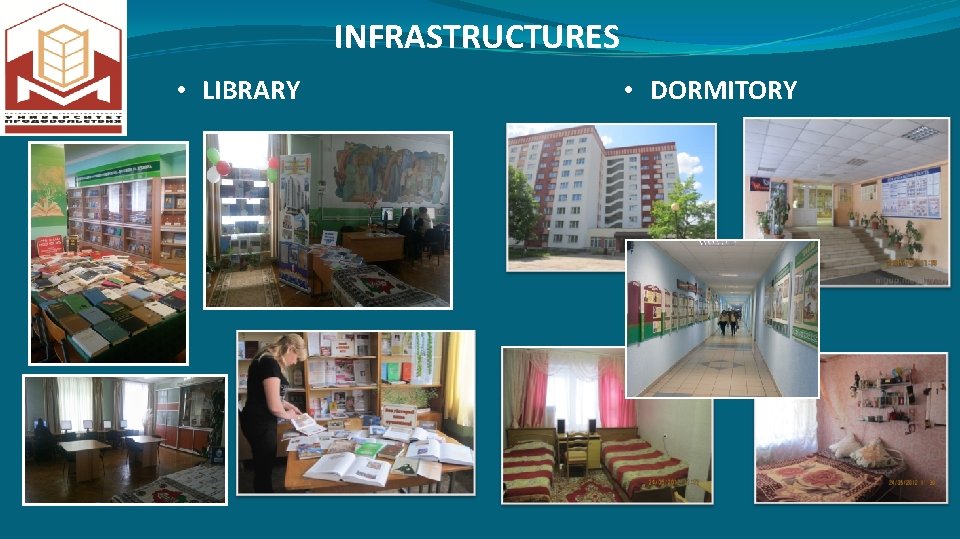 INFRASTRUCTURES • LIBRARY • DORMITORY 